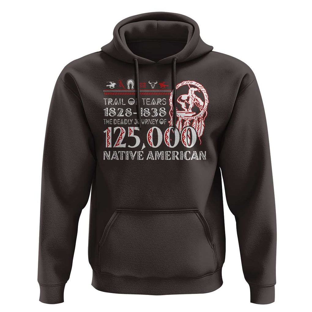 Trail Of Tears Hoodie The Deadly Journey 1828 1838 TS09 Dark Chocolate Print Your Wear