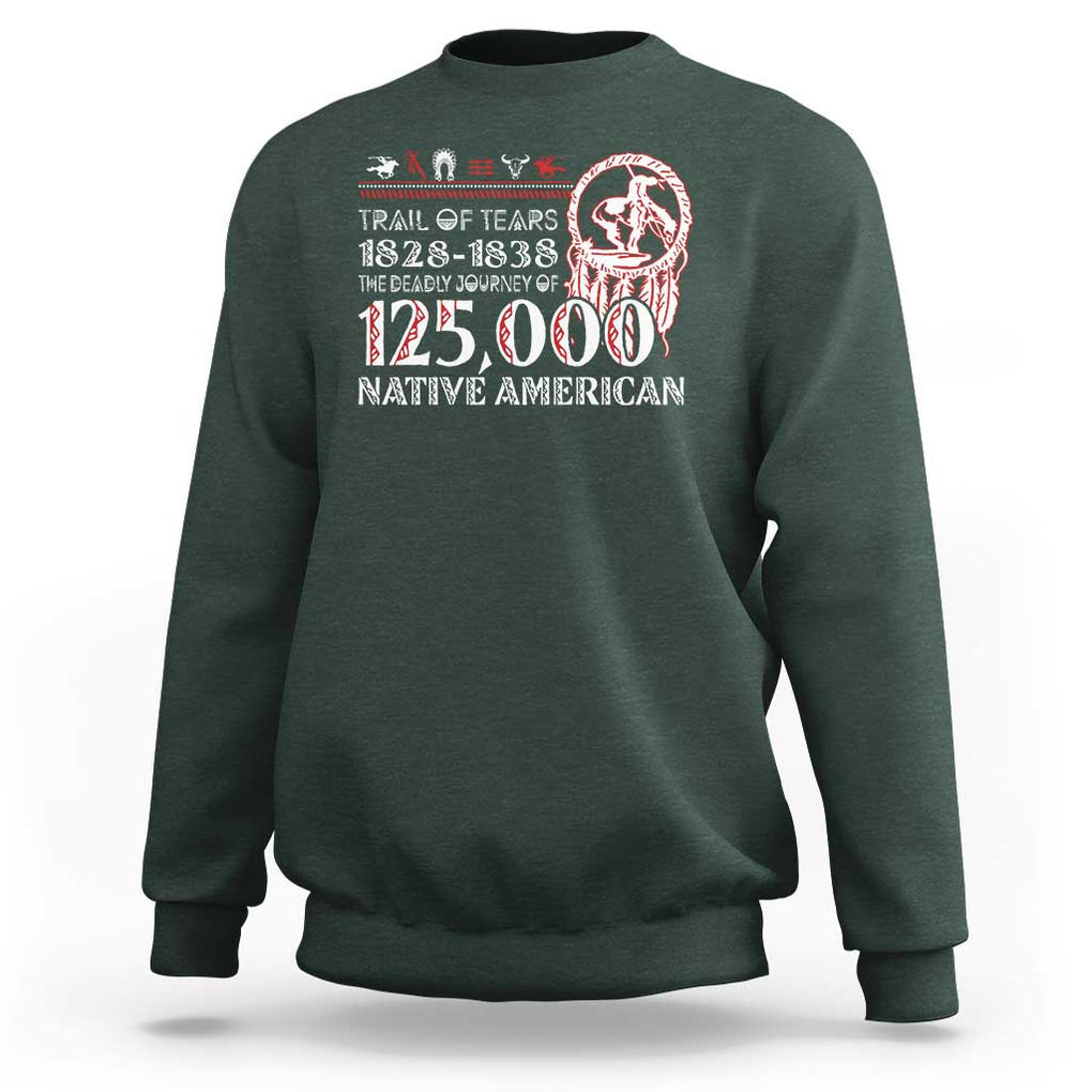Trail Of Tears Sweatshirt The Deadly Journey 1828 1838 TS09 Dark Forest Green Print Your Wear