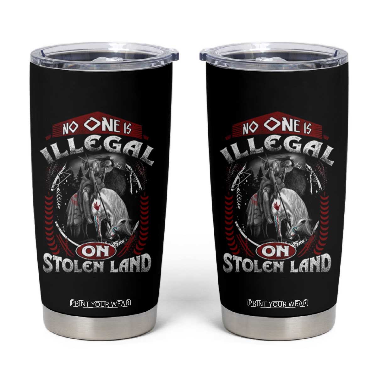 Native American Tumbler Cup No One Is Illegal On Stolen Land TS09 Black Print Your Wear