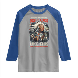 Funny Native American Raglan Shirt If Your Ancestors Don't Look Like This TS09 Sport Gray Royal Print Your Wear