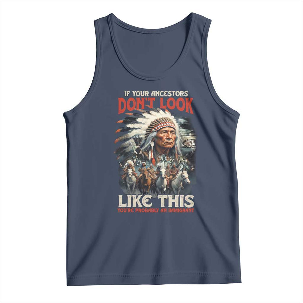 Funny Native American Tank Top If Your Ancestors Don't Look Like This TS09 Navy Print Your Wear