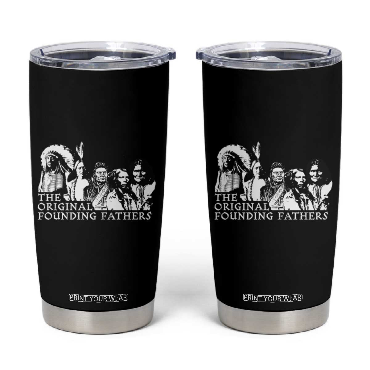 Native American Indian Original Founding Fathers Tumbler Cup TS09 Black Print Your Wear