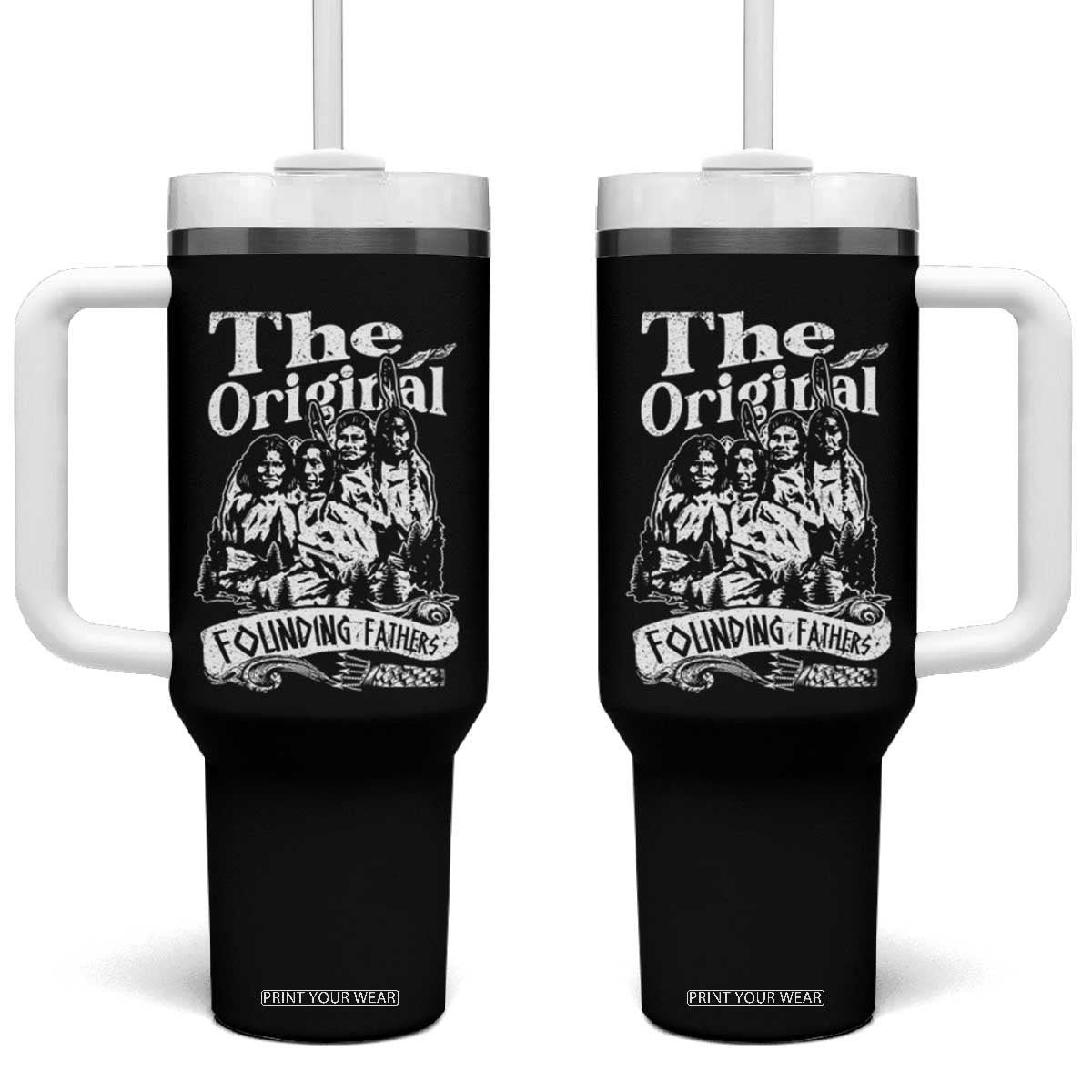 Native American Indian Tumbler With Handle Original Founding Fathers TS09 One Size: 40 oz Black Print Your Wear