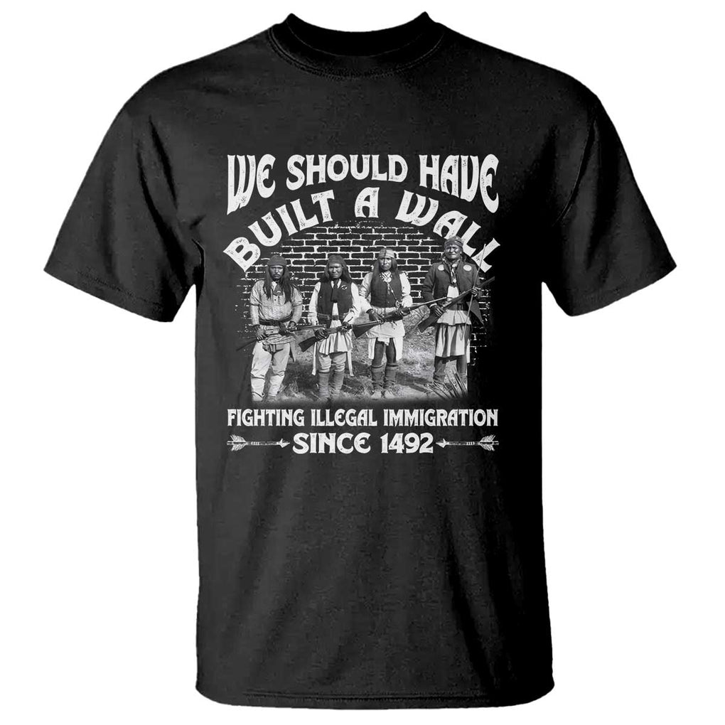Native American Heritage Graphic T-Shirt – We Should Have Built A Wall – 100% Cotton TS09 Black Print Your Wear