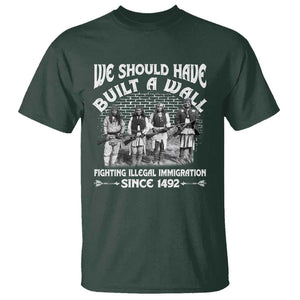 Native American Heritage Graphic T-Shirt – We Should Have Built A Wall – 100% Cotton TS09 Dark Forest Green Print Your Wear
