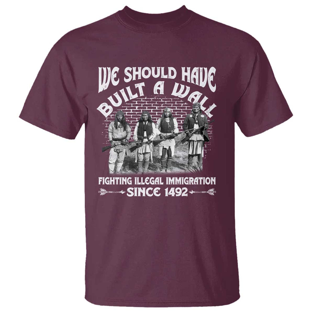 Native American Heritage Graphic T-Shirt – We Should Have Built A Wall – 100% Cotton TS09 Maroon Print Your Wear