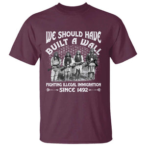 Native American Heritage Graphic T-Shirt – We Should Have Built A Wall – 100% Cotton TS09 Maroon Print Your Wear