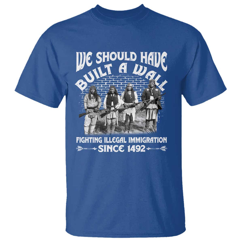 Native American Heritage Graphic T-Shirt – We Should Have Built A Wall – 100% Cotton TS09 Royal Blue Print Your Wear