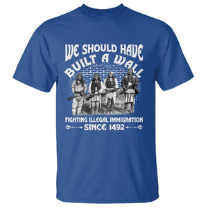Native American Heritage Graphic T-Shirt – We Should Have Built A Wall – 100% Cotton TS09 Royal Blue Print Your Wear