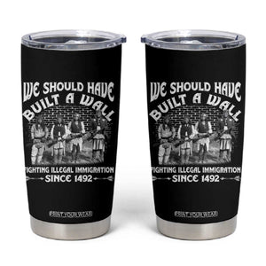Native American Tumbler Cup We Should Have Built A Wall TS09 Black Print Your Wear