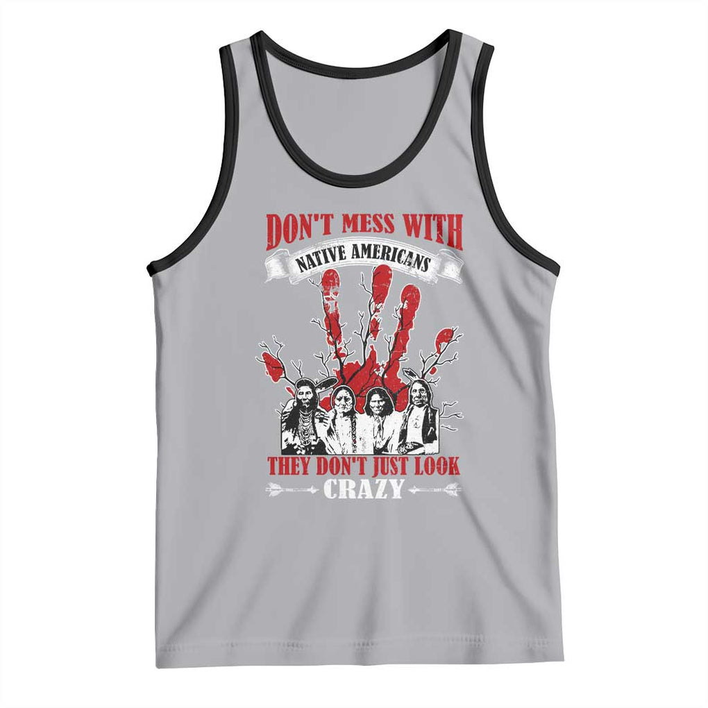 Don't Mess With Native American Tank Top They Don't Look Just Crazy TS09 Athletic Heather Black Print Your Wear