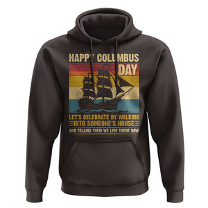 Indigenous Joke Columbus Day Hoodie Let's Celebrate By Walking Into Someone's House TS09 Dark Chocolate Print Your Wear