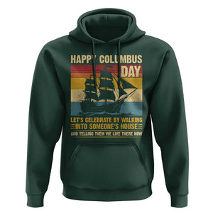 Indigenous Joke Columbus Day Hoodie Let's Celebrate By Walking Into Someone's House TS09 Dark Forest Green Print Your Wear