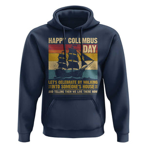 Indigenous Joke Columbus Day Hoodie Let's Celebrate By Walking Into Someone's House TS09 Navy Print Your Wear