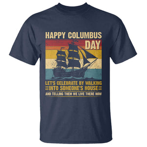 Indigenous Joke Columbus Day T Shirt Let's Celebrate By Walking Into Someone's House TS09 Navy Print Your Wear