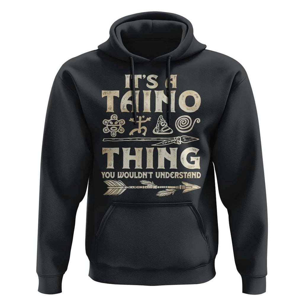 Puerto Rican Taino Hoodie It's A Taino Thing You Wouldn't Understand TS09 Black Print Your Wear