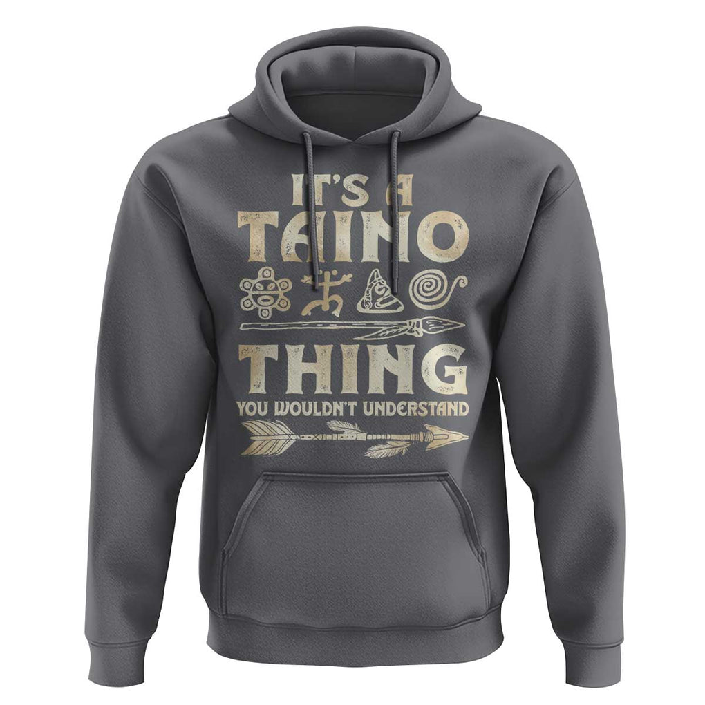 Puerto Rican Taino Hoodie It's A Taino Thing You Wouldn't Understand TS09 Charcoal Print Your Wear