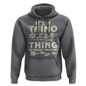 Puerto Rican Taino Hoodie It's A Taino Thing You Wouldn't Understand TS09 Charcoal Print Your Wear