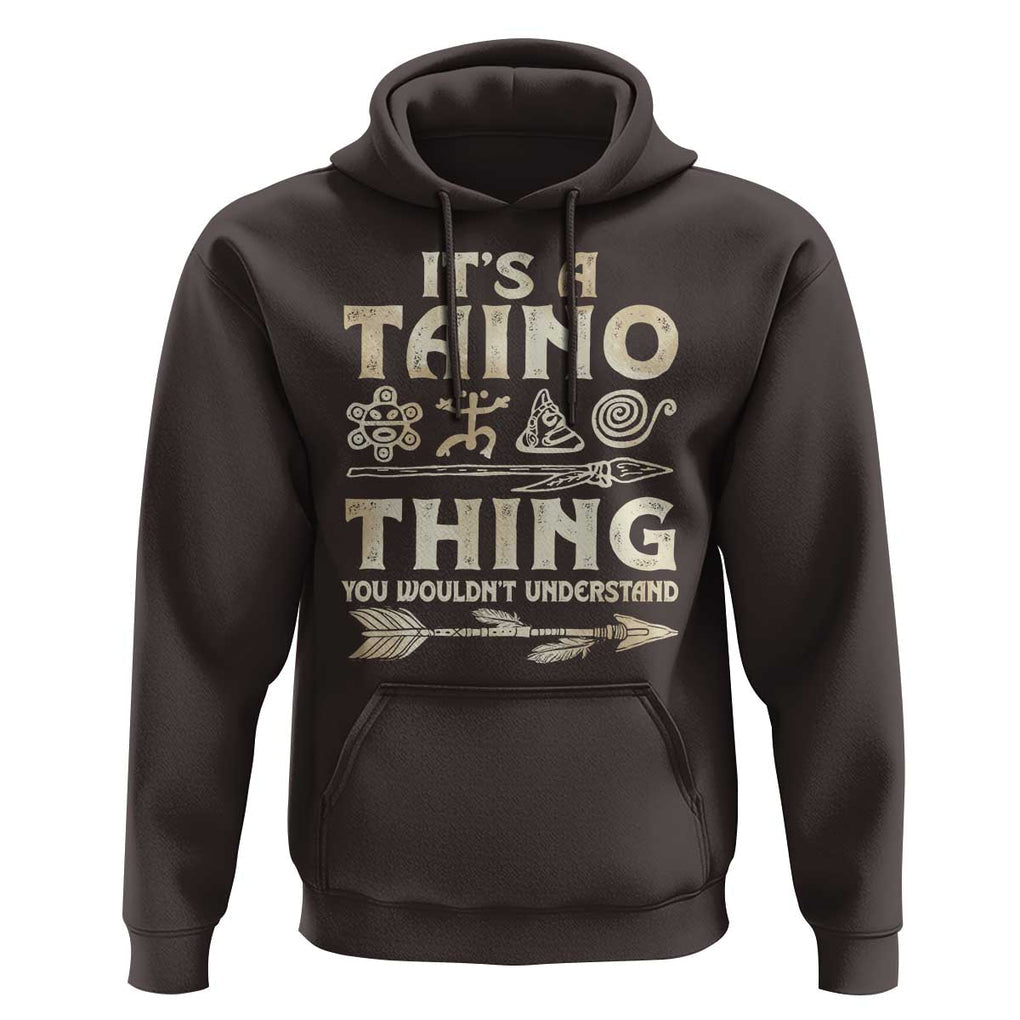 Puerto Rican Taino Hoodie It's A Taino Thing You Wouldn't Understand TS09 Dark Chocolate Print Your Wear