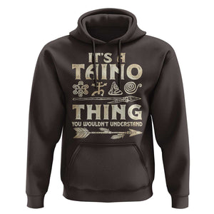 Puerto Rican Taino Hoodie It's A Taino Thing You Wouldn't Understand TS09 Dark Chocolate Print Your Wear