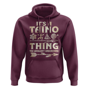 Puerto Rican Taino Hoodie It's A Taino Thing You Wouldn't Understand TS09 Maroon Print Your Wear