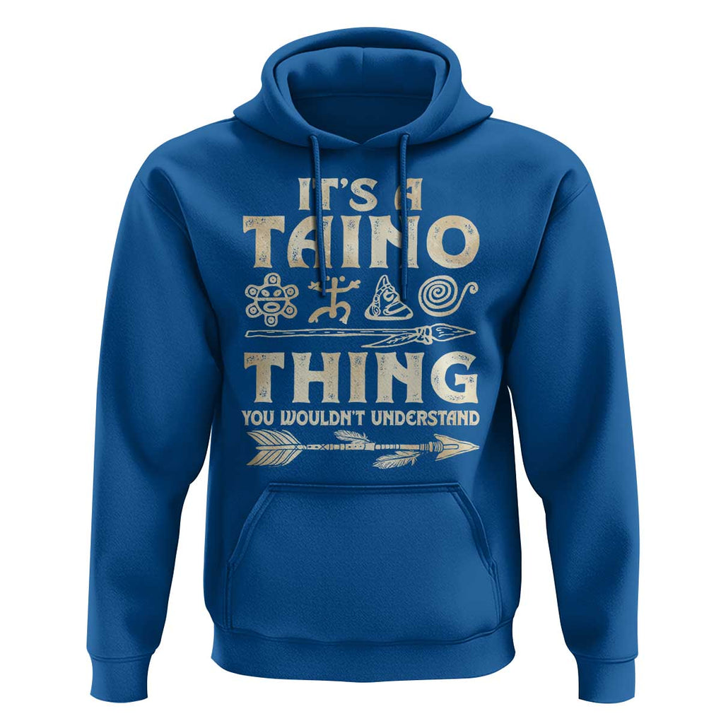 Puerto Rican Taino Hoodie It's A Taino Thing You Wouldn't Understand TS09 Royal Blue Print Your Wear