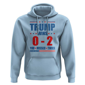 Trump Failed Assassination Hoodie Trump Wins 0-2 You Missed Twice TS09 Light Blue Print Your Wear