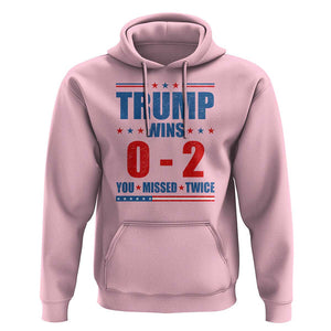 Trump Failed Assassination Hoodie Trump Wins 0-2 You Missed Twice TS09 Light Pink Print Your Wear