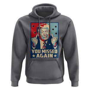 Funny Trump Hoodie You Missed Again Middle Finger Failed Assassination Attempt TS09 Charcoal Print Your Wear