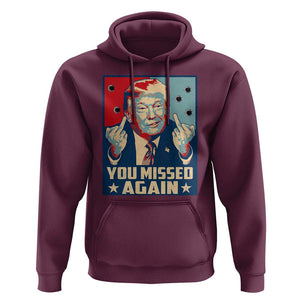 Funny Trump Hoodie You Missed Again Middle Finger Failed Assassination Attempt TS09 Maroon Print Your Wear