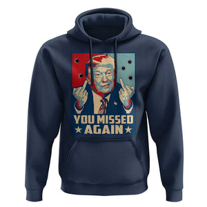 Funny Trump Hoodie You Missed Again Middle Finger Failed Assassination Attempt TS09 Navy Print Your Wear