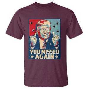 Funny Trump T Shirt You Missed Again Middle Finger Failed Assassination Attempt TS09 Maroon Print Your Wear