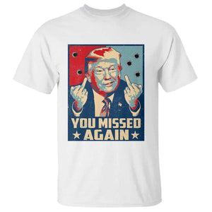 Funny Trump T Shirt You Missed Again Middle Finger Failed Assassination Attempt TS09 White Print Your Wear
