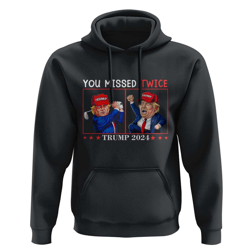 Funny Trump Hoodie You Missed Twice Failed Assassination Golf Raise Fist TS09 Black Print Your Wear