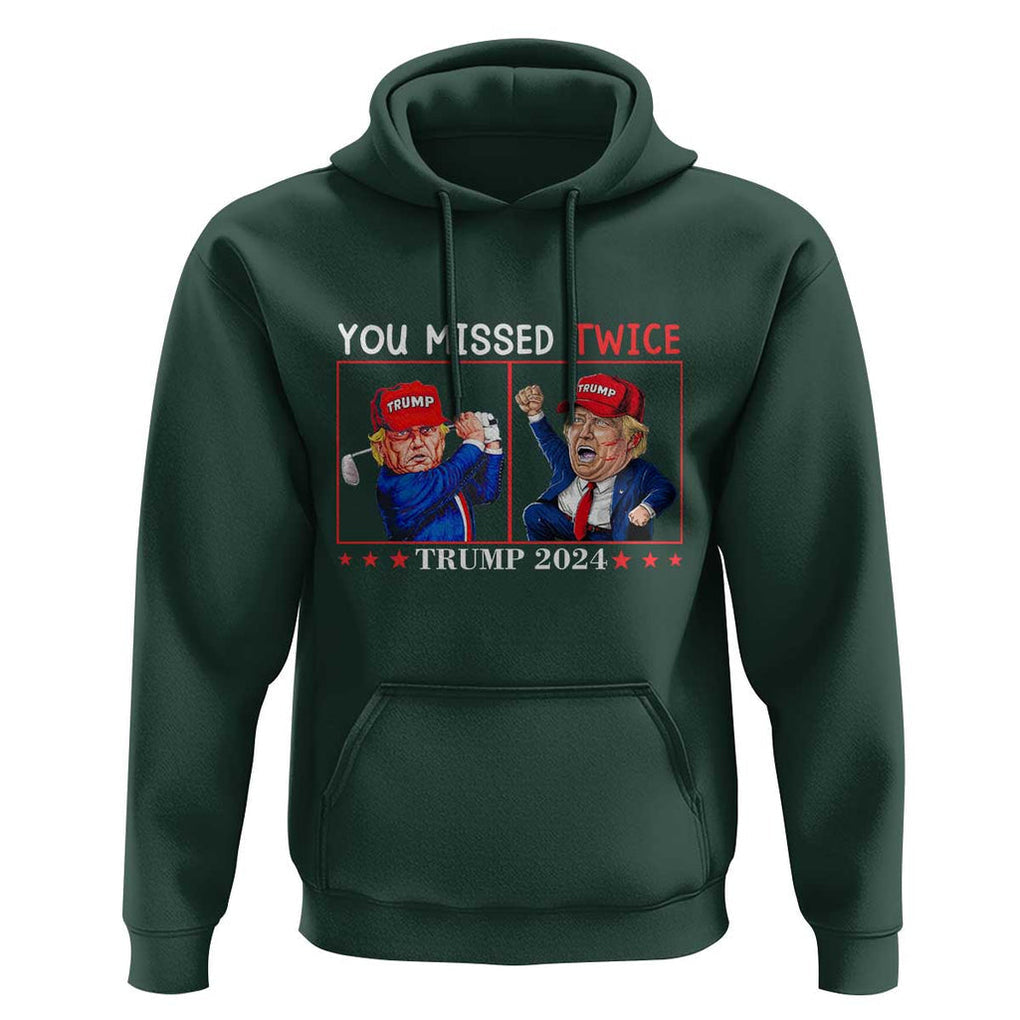 Funny Trump Hoodie You Missed Twice Failed Assassination Golf Raise Fist TS09 Dark Forest Green Print Your Wear