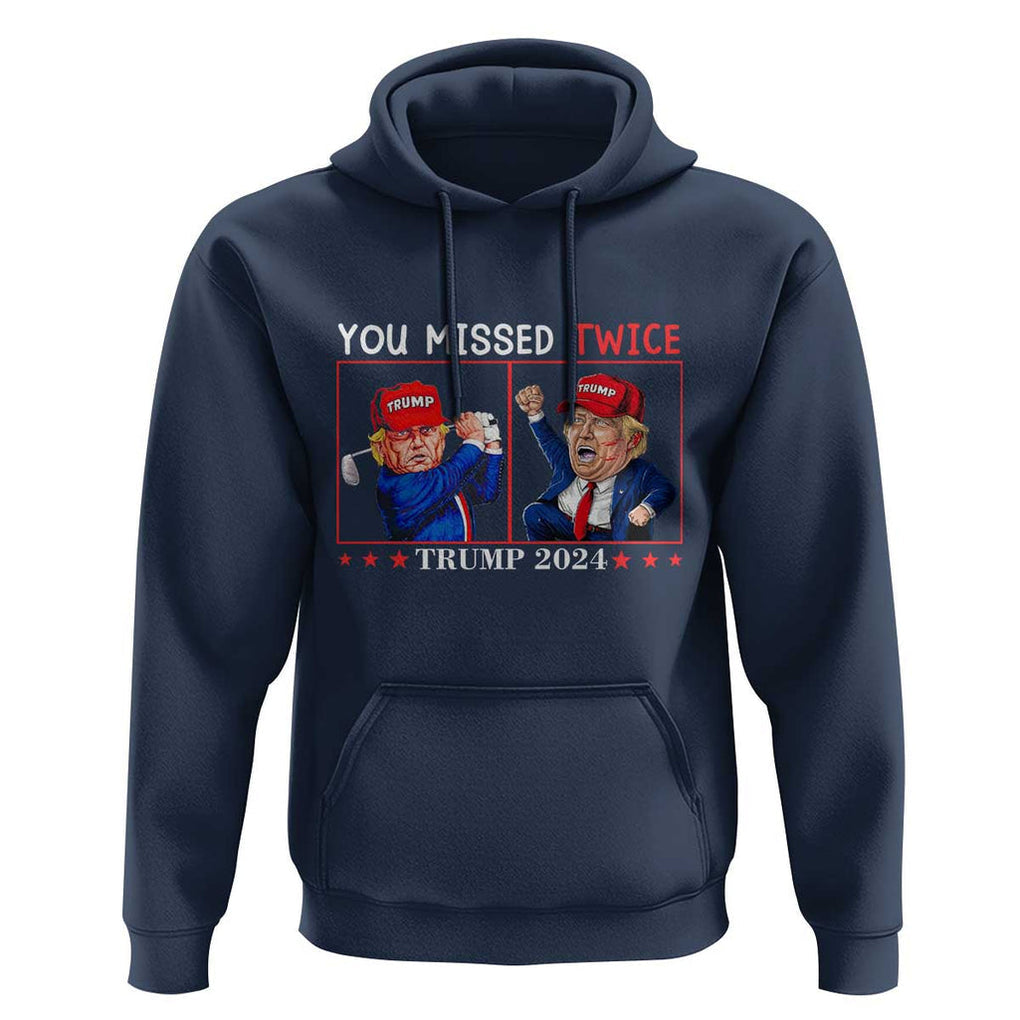 Funny Trump Hoodie You Missed Twice Failed Assassination Golf Raise Fist TS09 Navy Print Your Wear