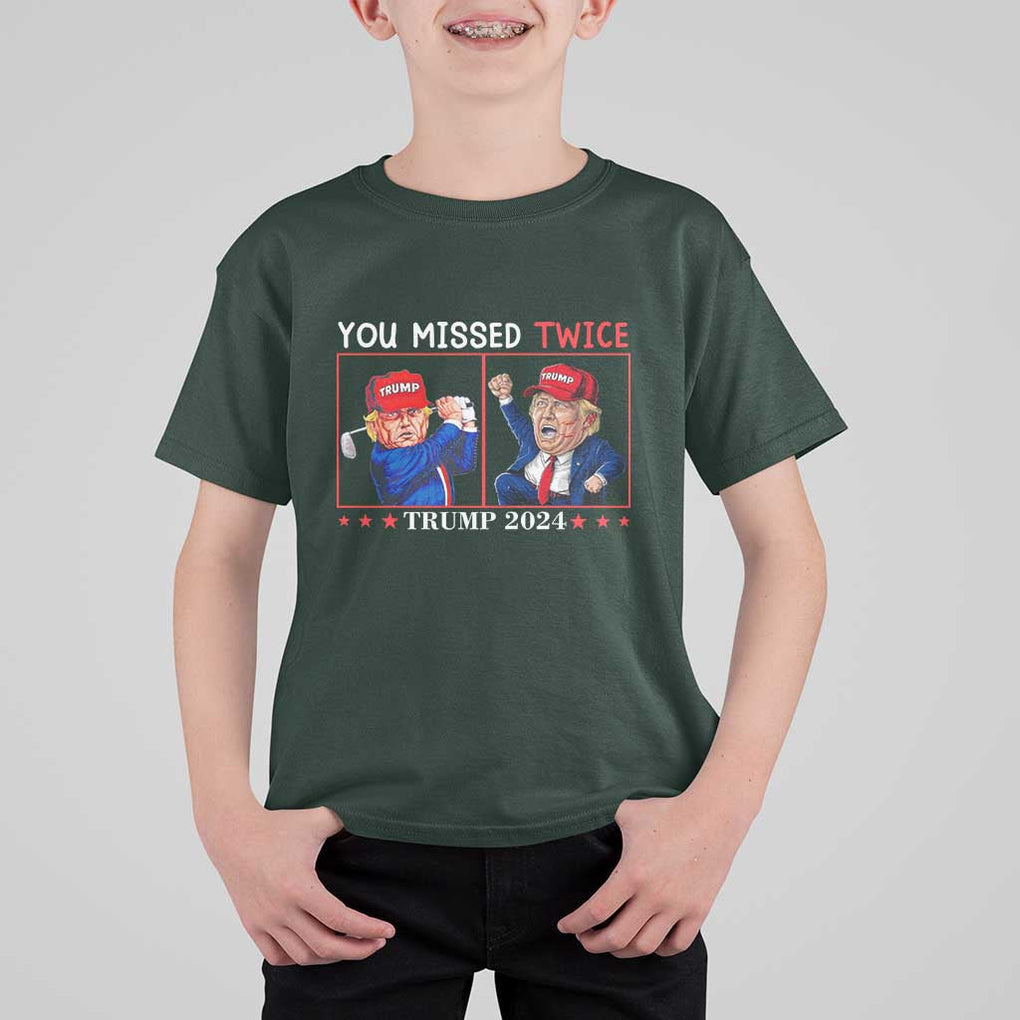 Funny Trump T Shirt For Kid You Missed Twice Failed Assassination Golf Raise Fist TS09 Dark Forest Green Print Your Wear