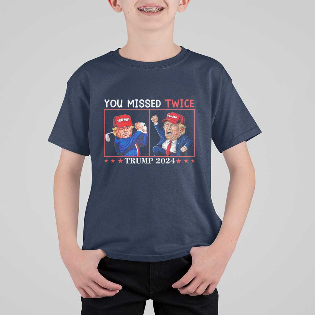 Funny Trump T Shirt For Kid You Missed Twice Failed Assassination Golf Raise Fist TS09 Navy Print Your Wear