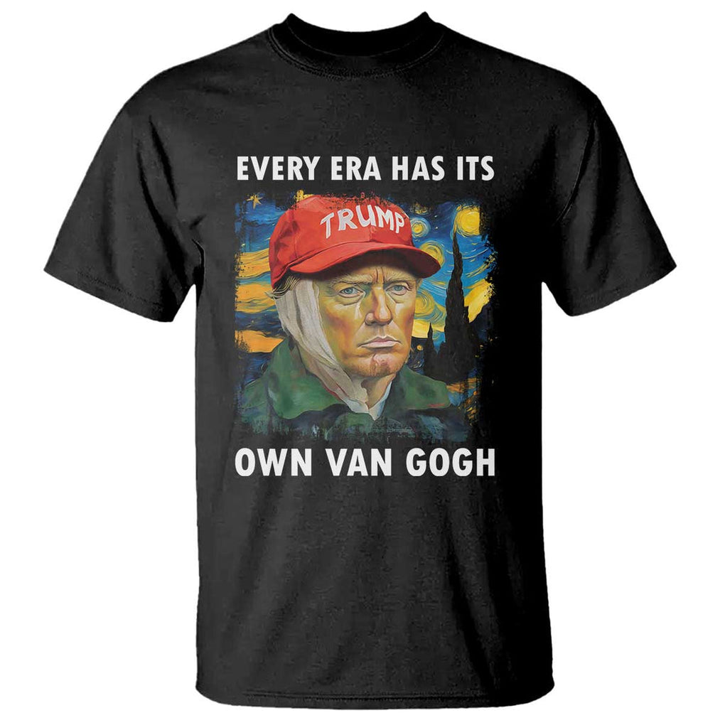 Funny Trump T Shirt Every Era Has Its Own Van Gogh Starry Night TS09 Black Print Your Wear