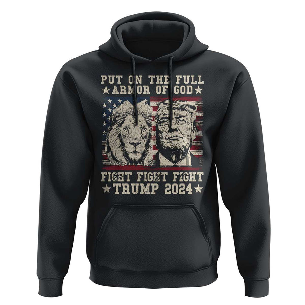 Christian Trump Fight Hoodie Put On The Full Armor Of God Never Stop Fighting TS09 Black Print Your Wear