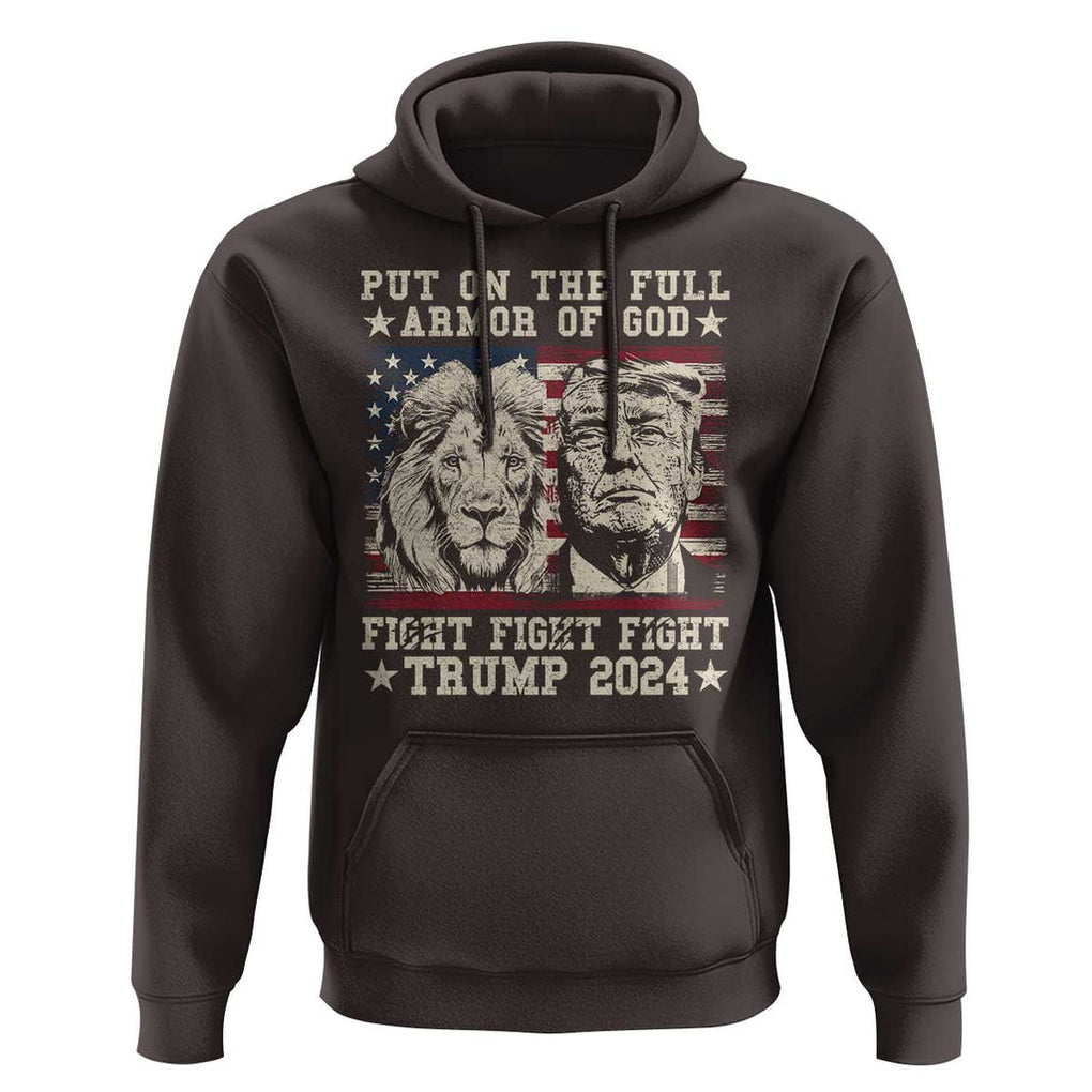 Christian Trump Fight Hoodie Put On The Full Armor Of God Never Stop Fighting TS09 Dark Chocolate Print Your Wear