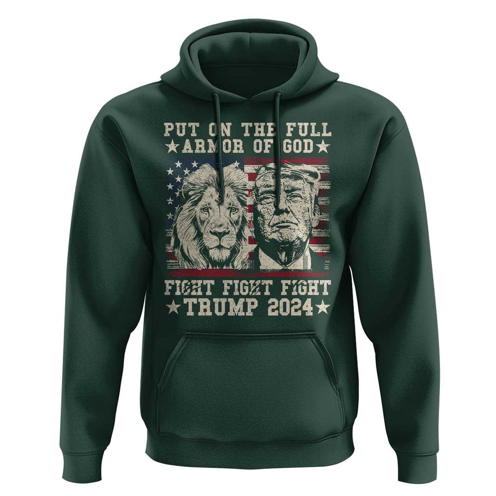 Christian Trump Fight Hoodie Put On The Full Armor Of God Never Stop Fighting TS09 Dark Forest Green Print Your Wear