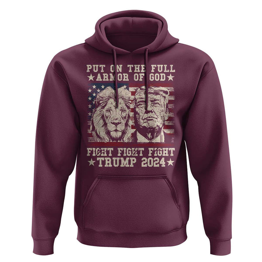 Christian Trump Fight Hoodie Put On The Full Armor Of God Never Stop Fighting TS09 Maroon Print Your Wear