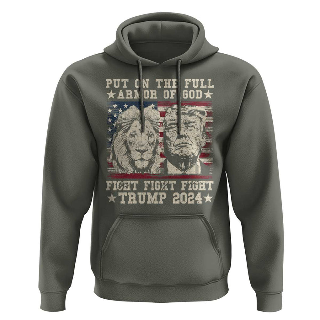Christian Trump Fight Hoodie Put On The Full Armor Of God Never Stop Fighting TS09 Military Green Print Your Wear