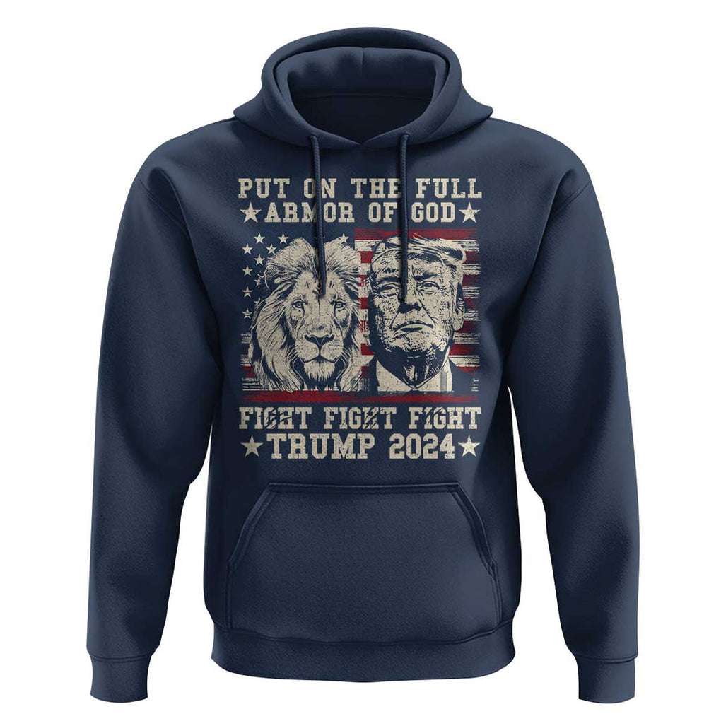 Christian Trump Fight Hoodie Put On The Full Armor Of God Never Stop Fighting TS09 Navy Print Your Wear