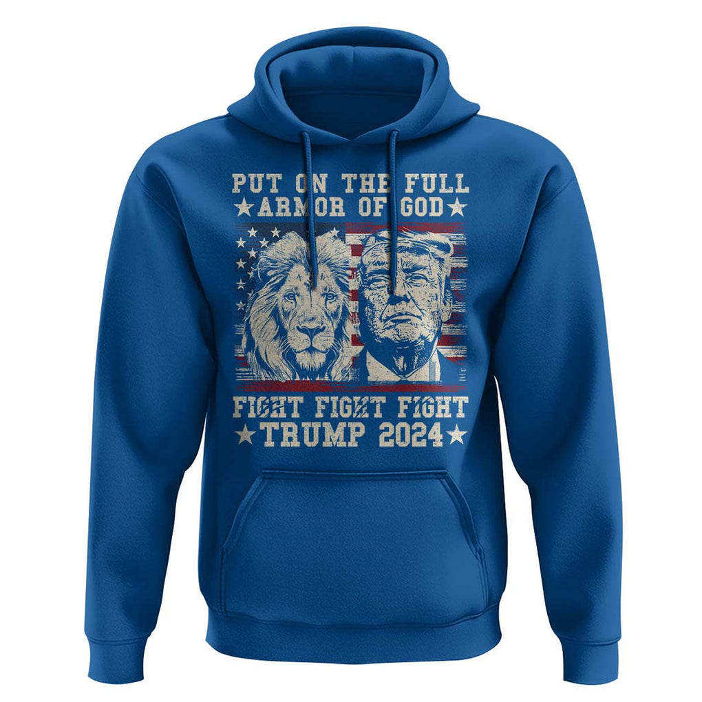 Christian Trump Fight Hoodie Put On The Full Armor Of God Never Stop Fighting TS09 Royal Blue Print Your Wear
