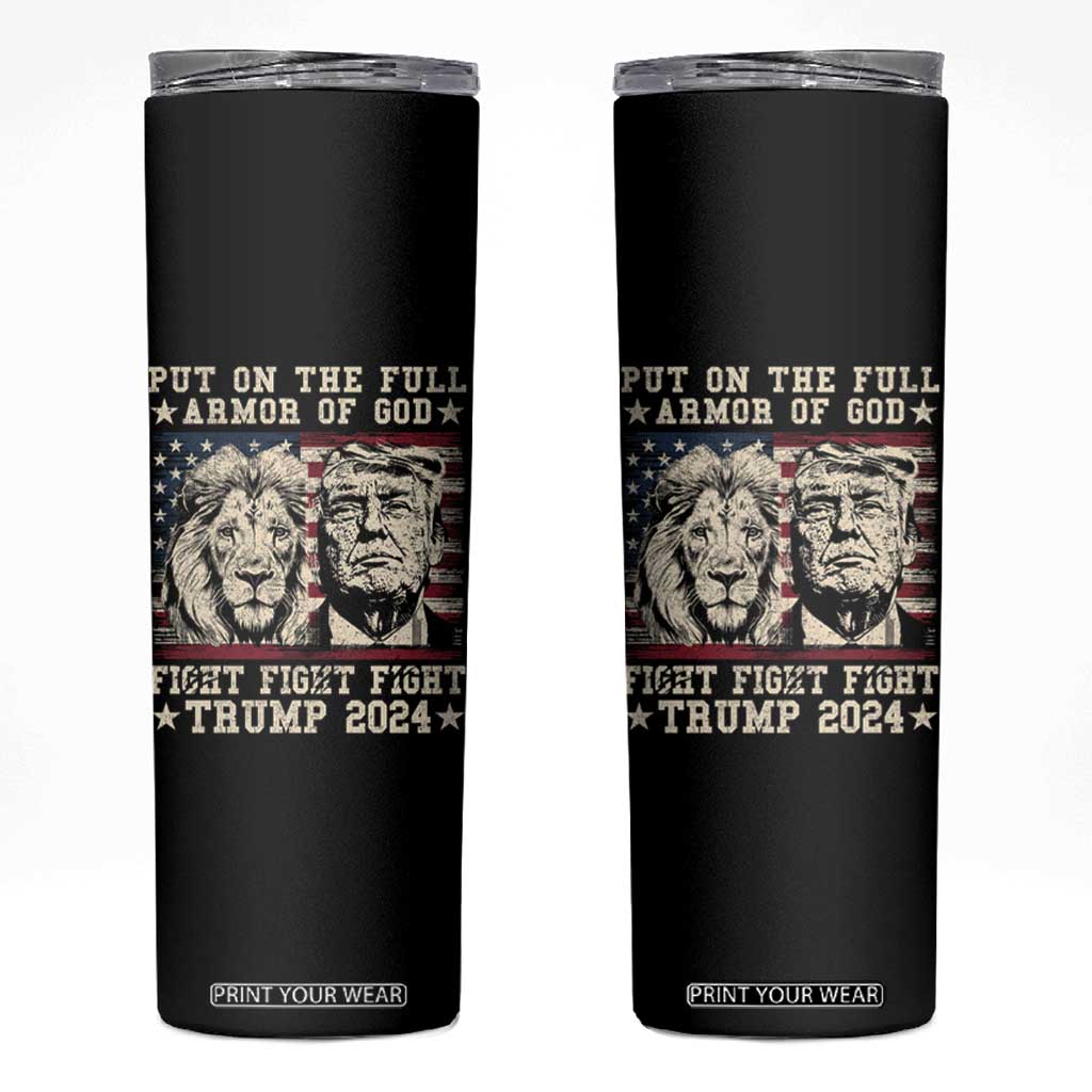 Christian Trump Fight Skinny Tumbler Put On The Full Armor Of God Never Stop Fighting TS09 Black Print Your Wear