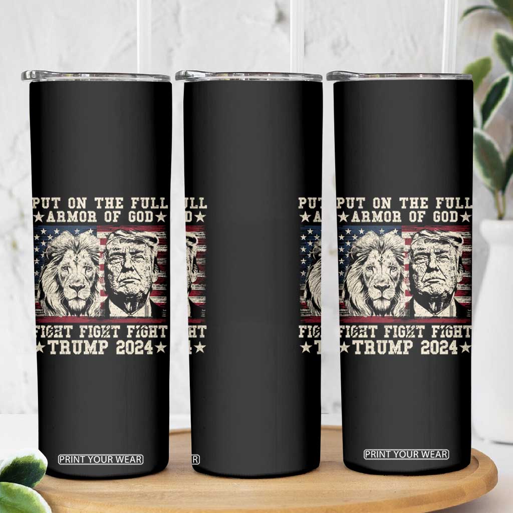 Christian Trump Fight Skinny Tumbler Put On The Full Armor Of God Never Stop Fighting TS09 Print Your Wear