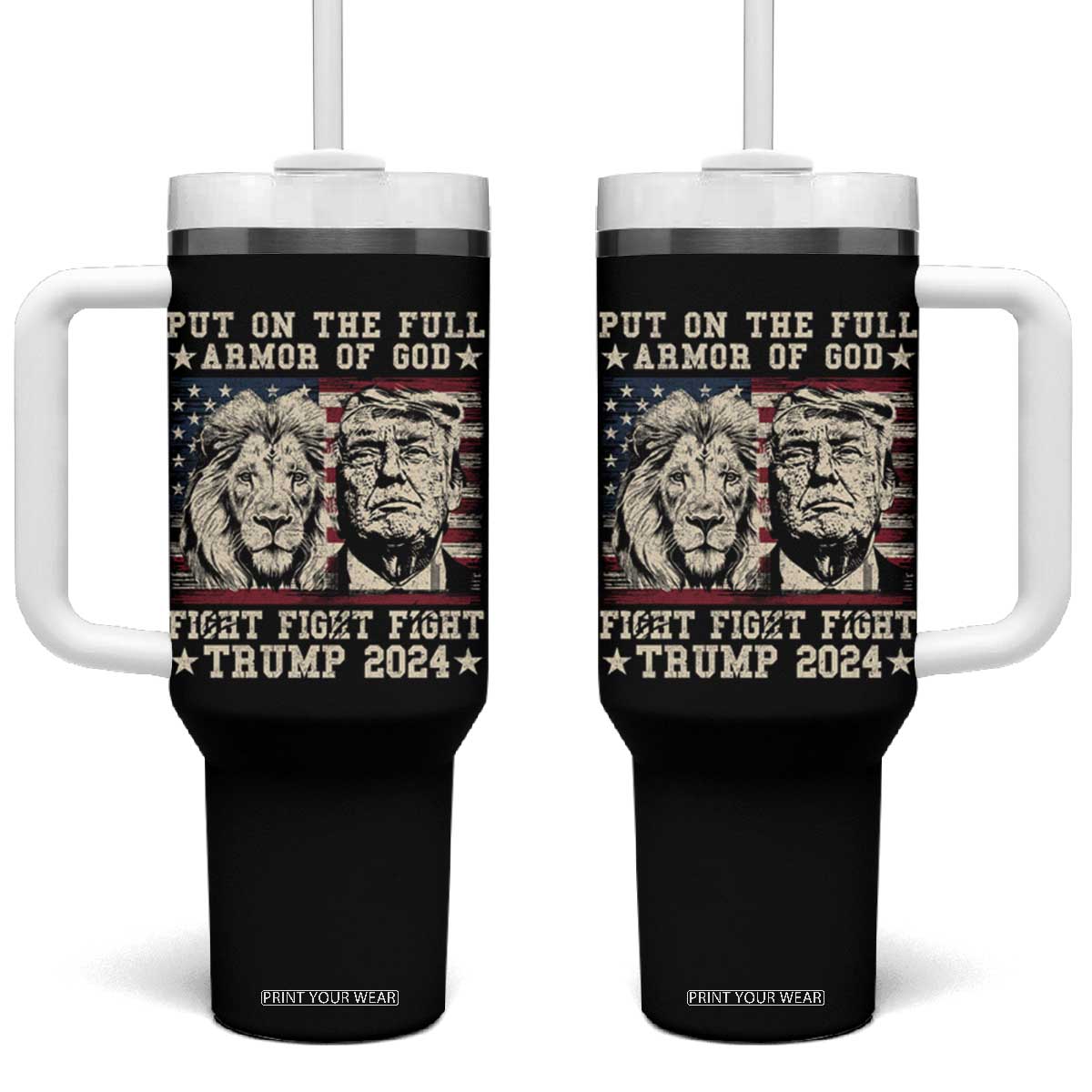 Christian Trump Fight Tumbler With Handle Put On The Full Armor Of God Never Stop Fighting TS09 One Size: 40 oz Black Print Your Wear