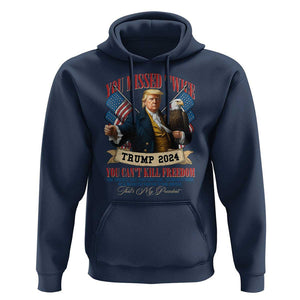 Trump 2024 Hoodie You Can't Kill The Freedom Stand With Trump Failed Assassination TS09 Navy Print Your Wear